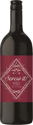 Screw It! Shiraz