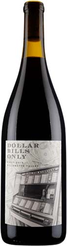 Dollar Bills Only Pinot Noir