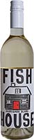 House Wine Fish Sauvignon Blanc Is Out Of Stock