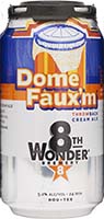 8th Wonder Brewery  Dome Faux'm Is Out Of Stock