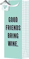 True Good Friends Bring Wine Gift Bag Is Out Of Stock