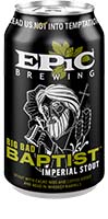 Epic Big Bad Baptist 6/4c Is Out Of Stock