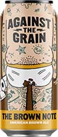 Against The Grain Brown Note Brown Ale 16oz Cans Is Out Of Stock