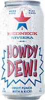 Redneck Riv Howdy Dew