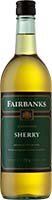 Fairbanks Sherry Dessert Wine Is Out Of Stock