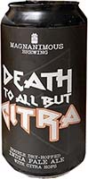 Magnanimous Death To All But Citra 16oz 4pk Is Out Of Stock