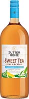 Sutter Home Sweet Tea