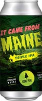 Lone Pine - It Came From Maine Triple Ipa Is Out Of Stock