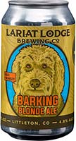 Lariat Lodge Barking Blonde Is Out Of Stock