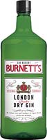 Burnett's                      Gin Is Out Of Stock