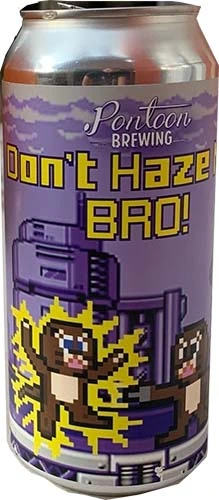 Pontoon Don't Haze Me Bro 16oz 4pk Cn