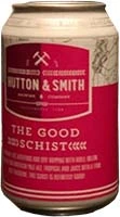 Hutton & Smith The Good Schist 12oz 6pk