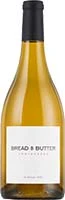 Bread & Butter Chardonnay Is Out Of Stock