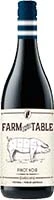 Farm To Table Pinot Noir